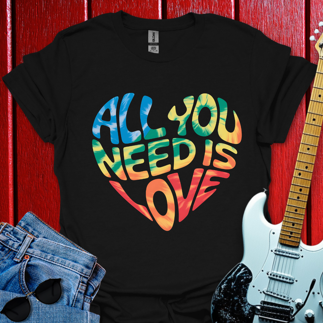 All You Need T-shirt