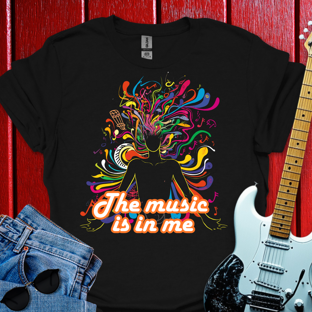 The Music Is In Me T-shirt
