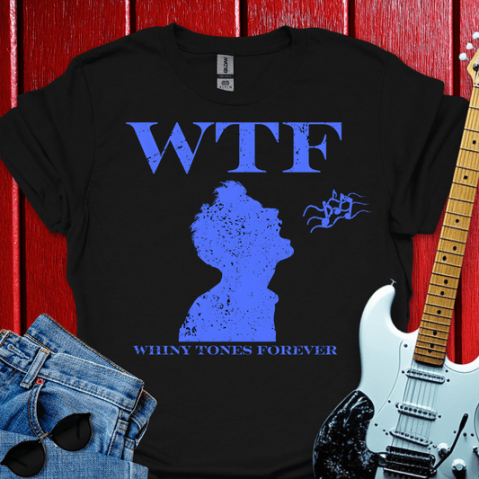 Whiny Tones Forever T-shirt
