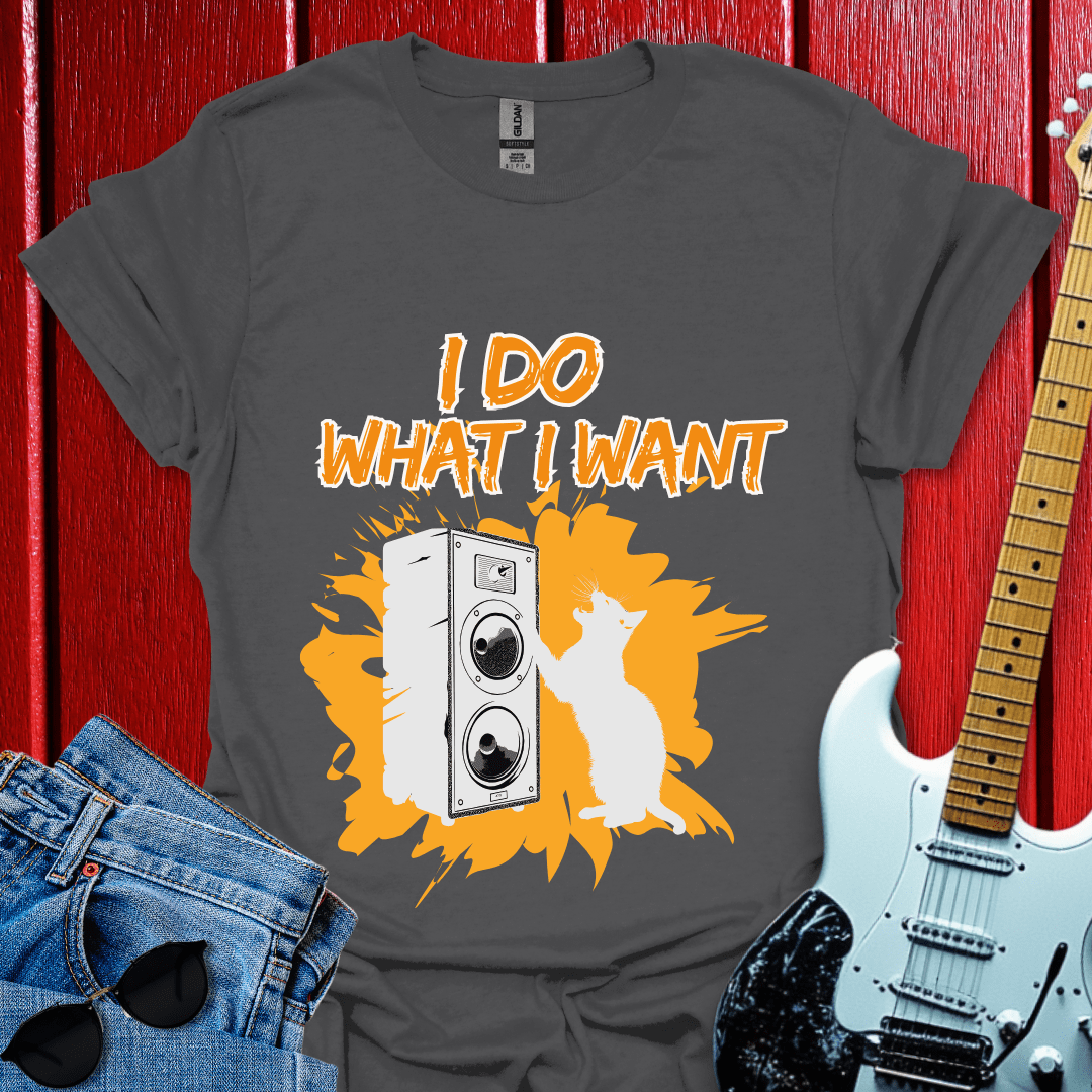 Do What I Want T-shirt