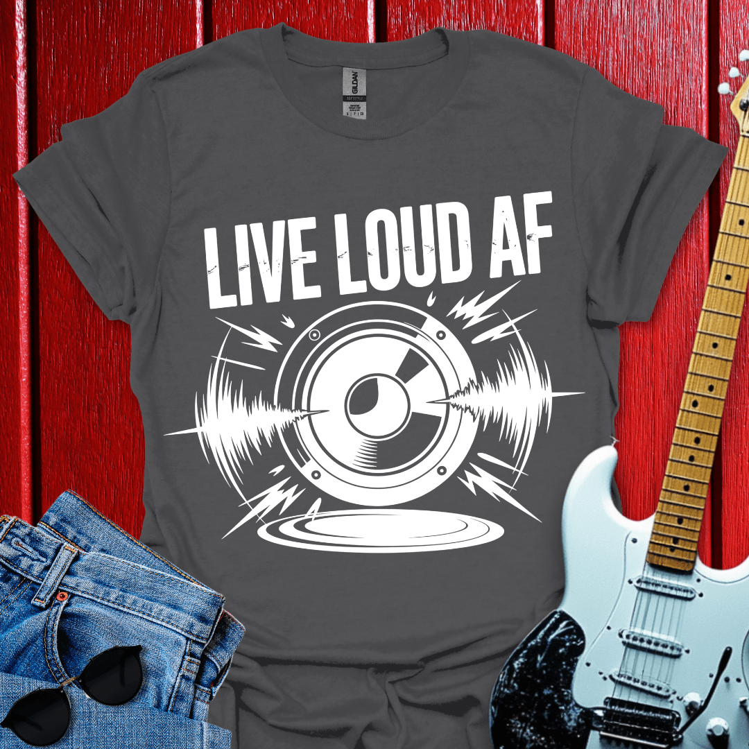 Loud AF T-shirt