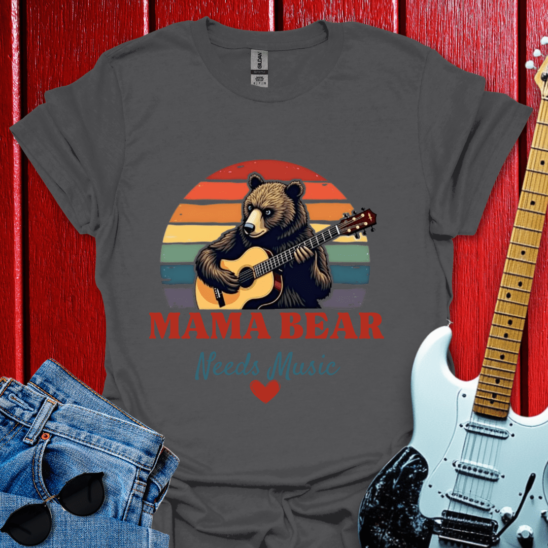 Mama Needs T-shirt