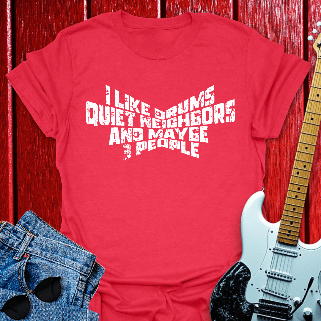Quiet Neighbors T-shirt
