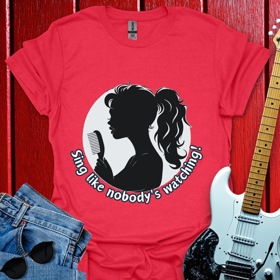 Sing Like No One Is Watching T-shirt