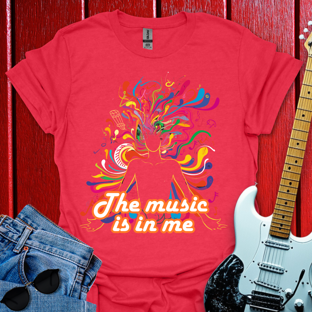 The Music Is In Me T-shirt