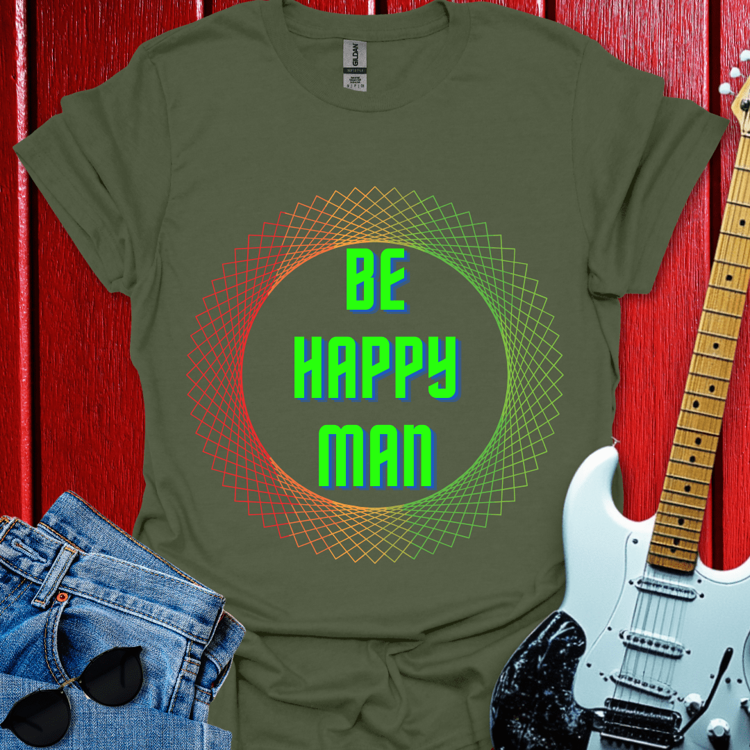 Be Happy Man T-shirt