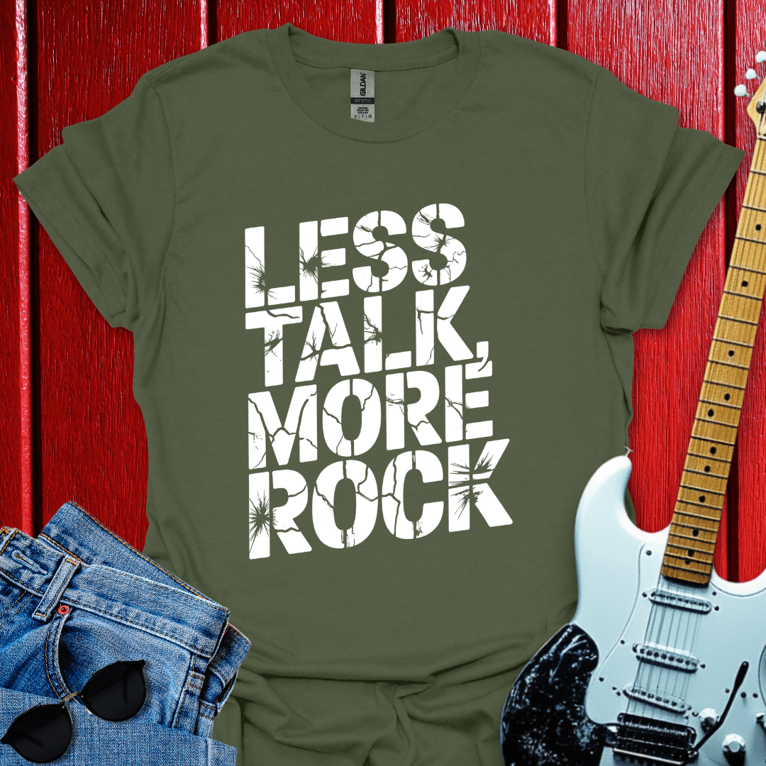 Less Talk T-shirt