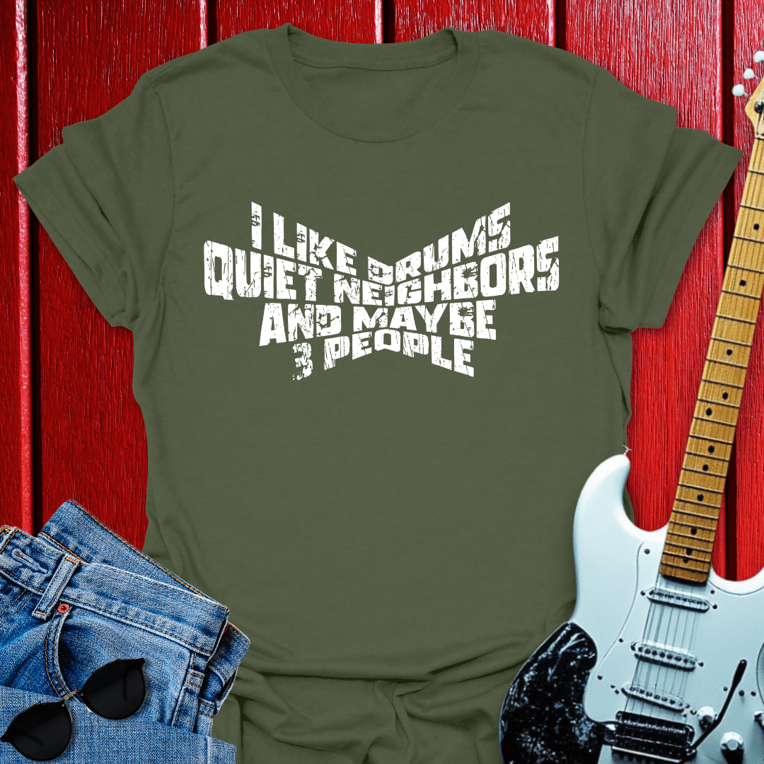 Quiet Neighbors T-shirt