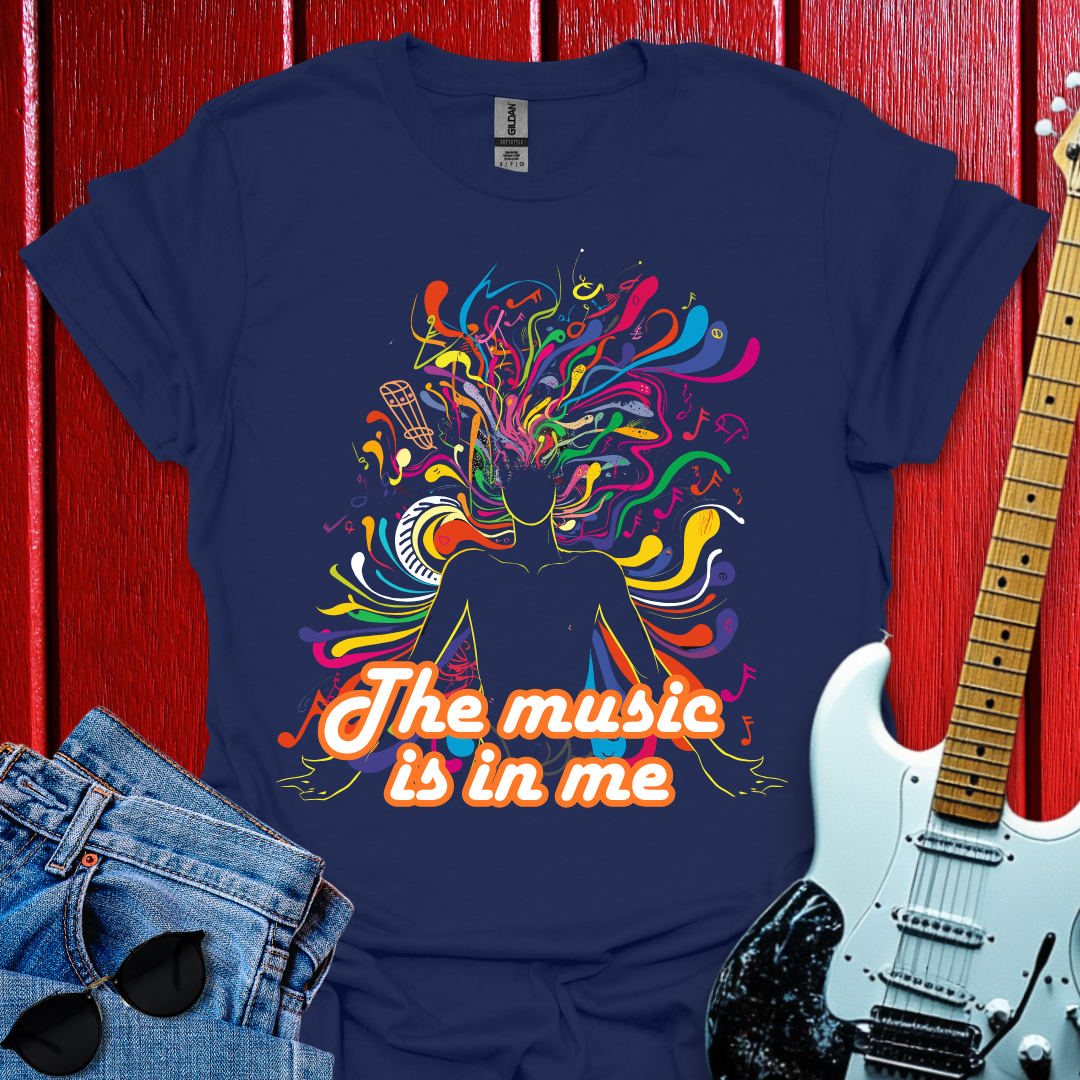 The Music Is In Me T-shirt