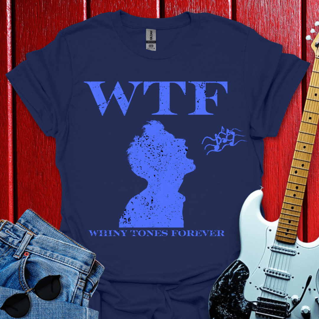 Whiny Tones Forever T-shirt