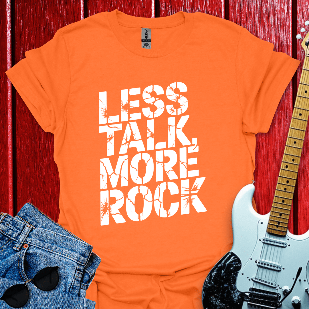 Less Talk T-shirt