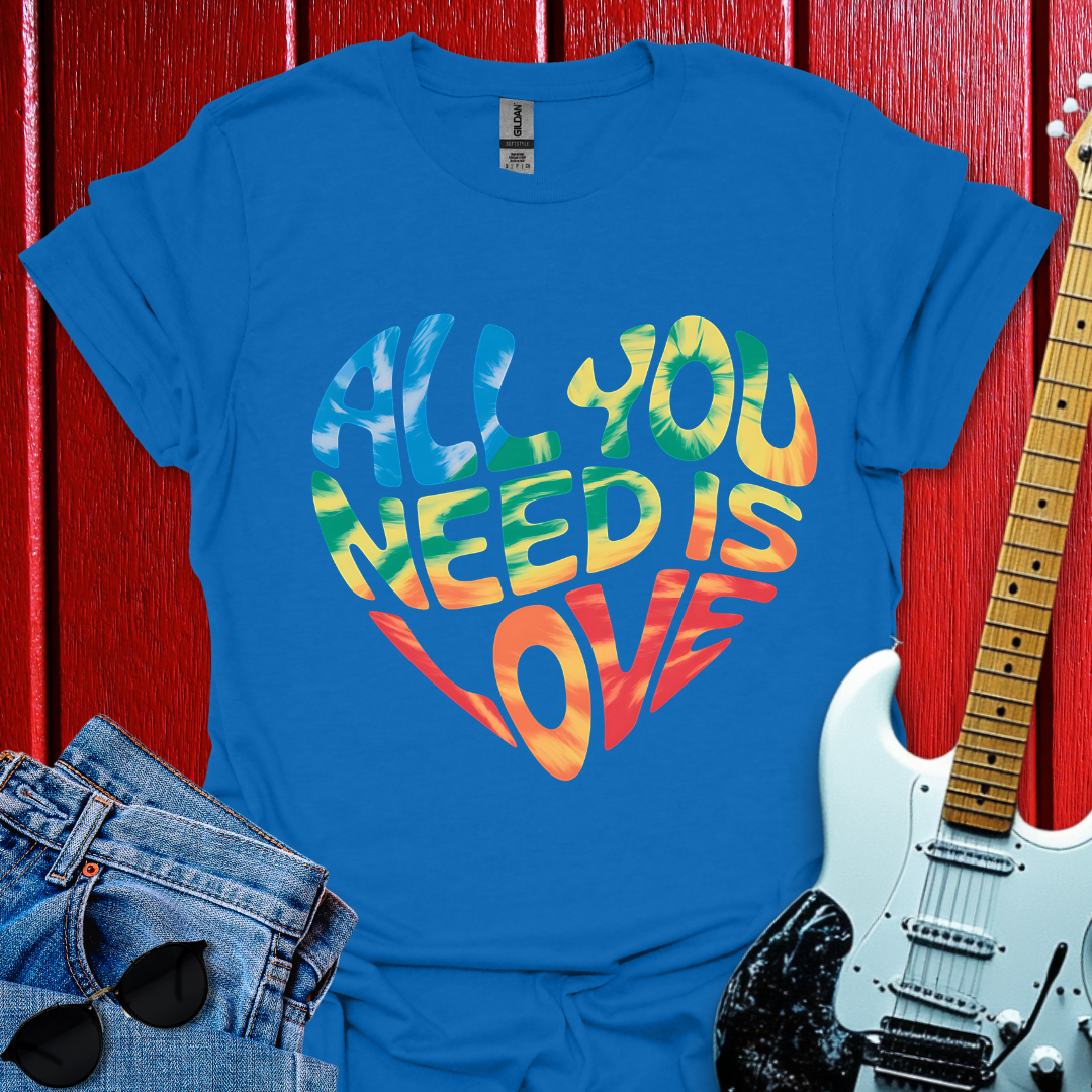All You Need T-shirt