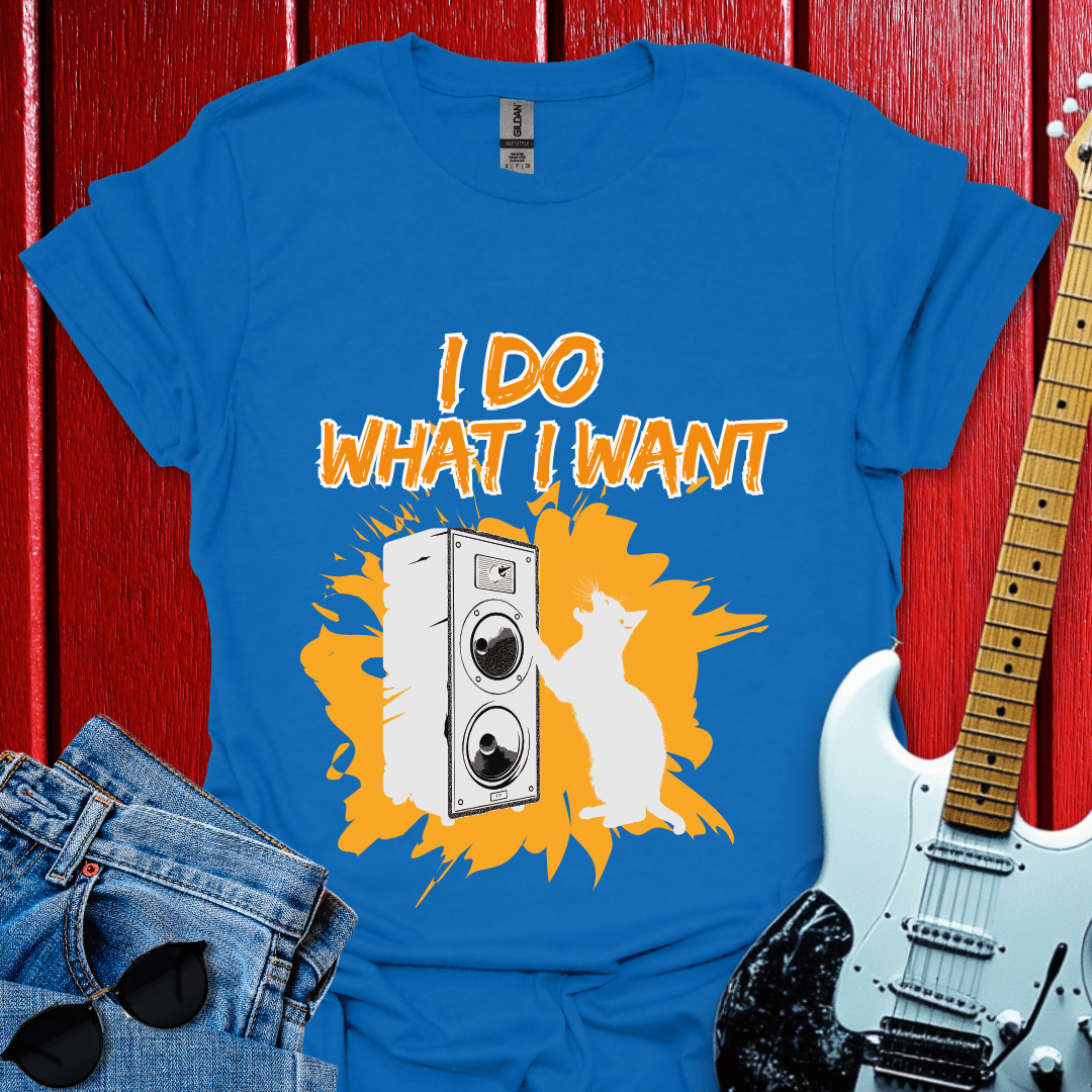 Do What I Want T-shirt
