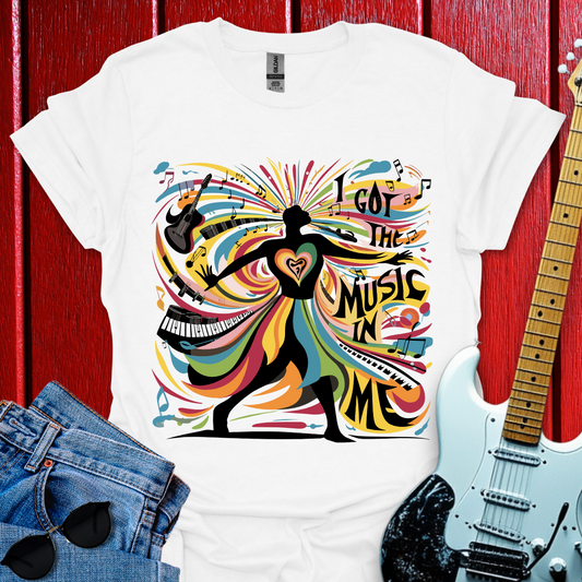 I Got Music In Me T-shirt