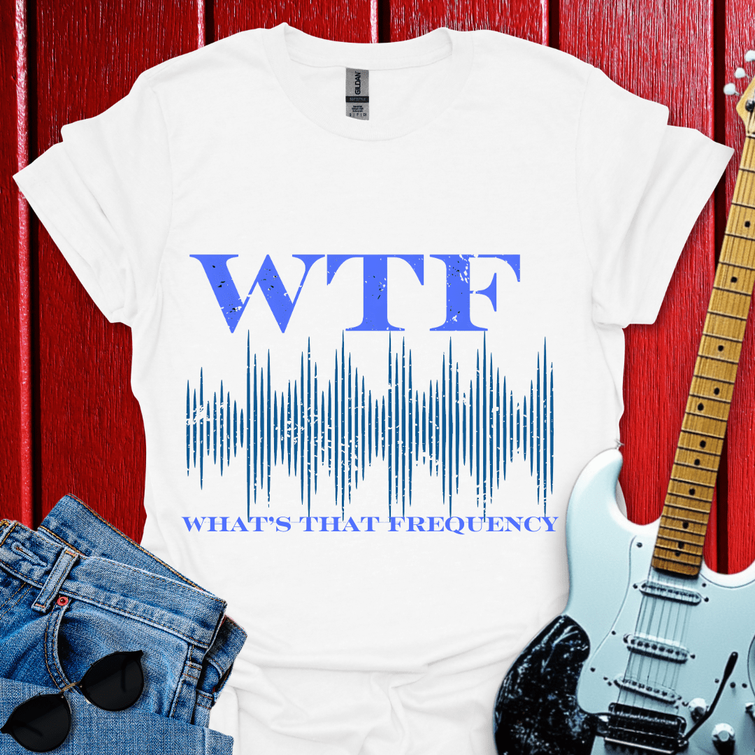 What's That Frequency T-shirt
