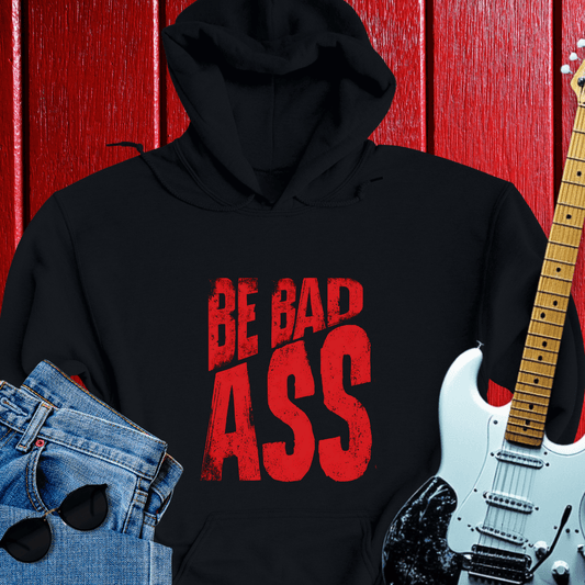 Be Bad Hoodie