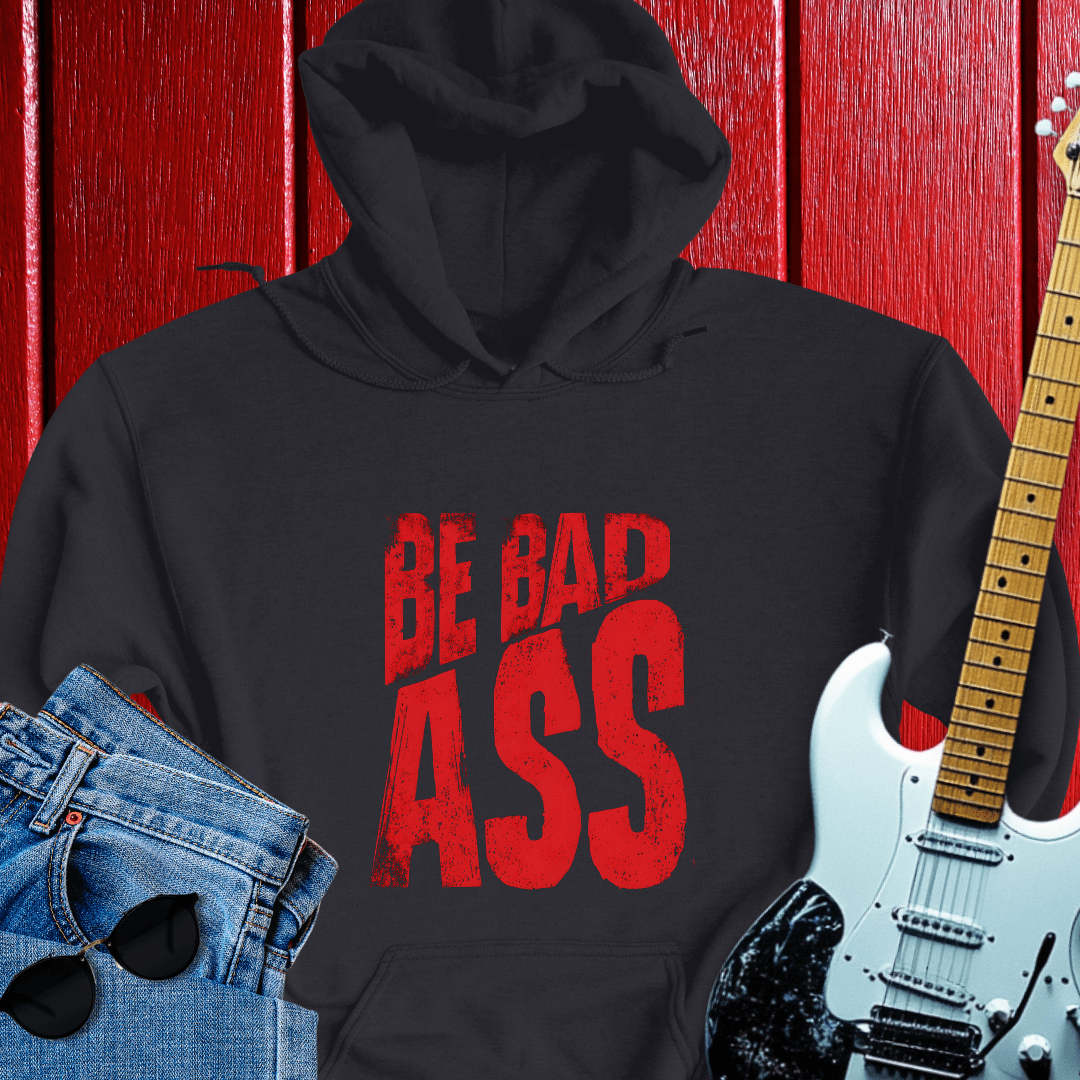 Be Bad Hoodie
