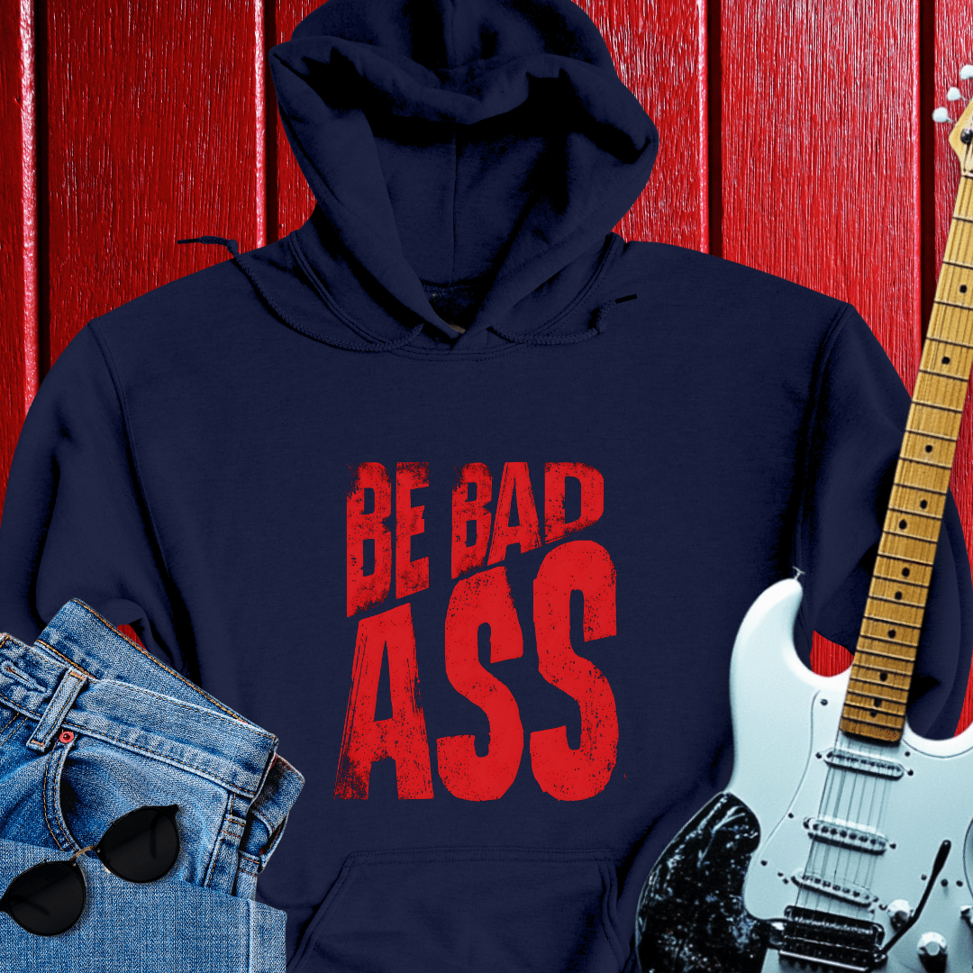 Be Bad Hoodie
