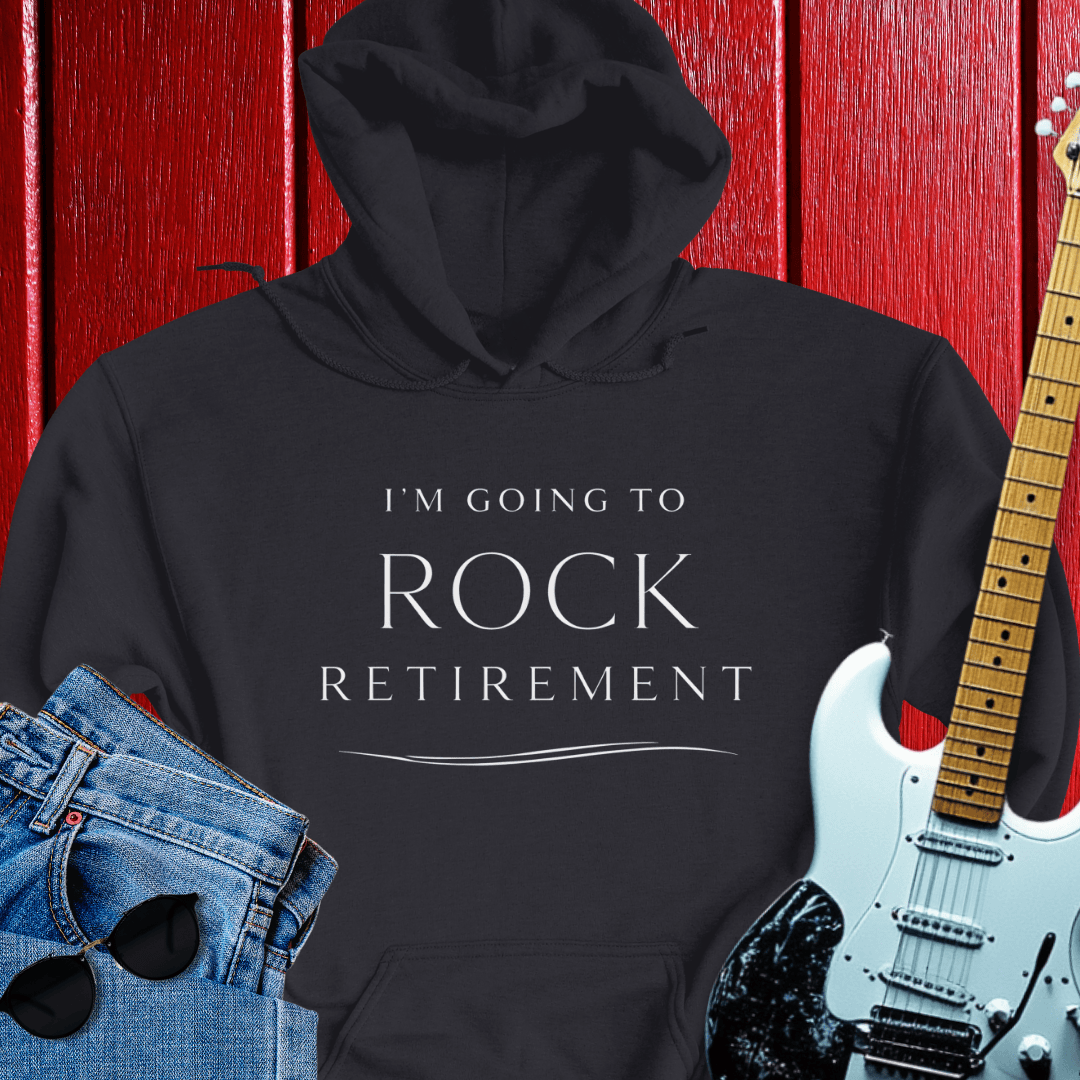 Rock Retirement Hoodie