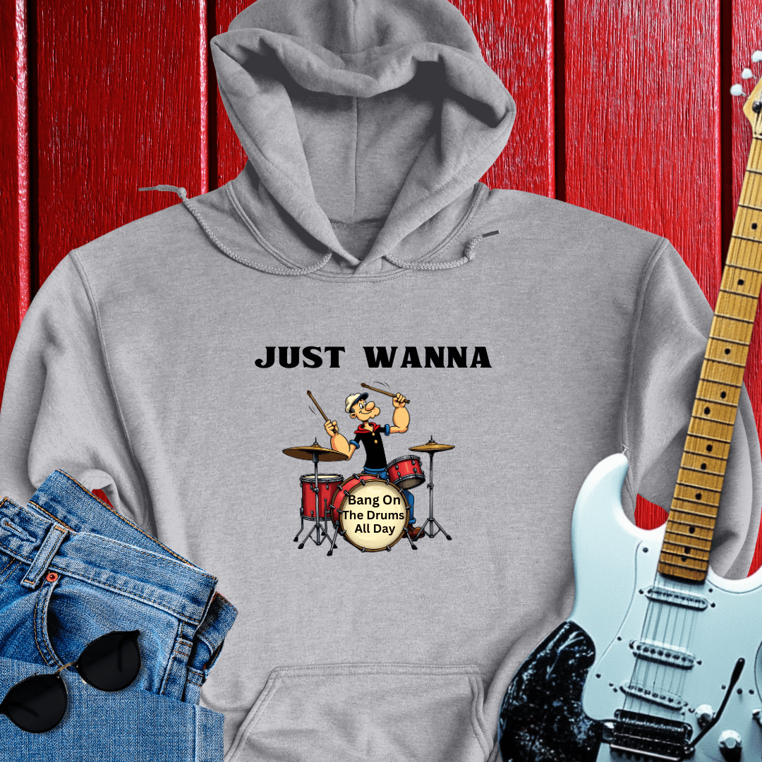 Just Wanna Hoodie