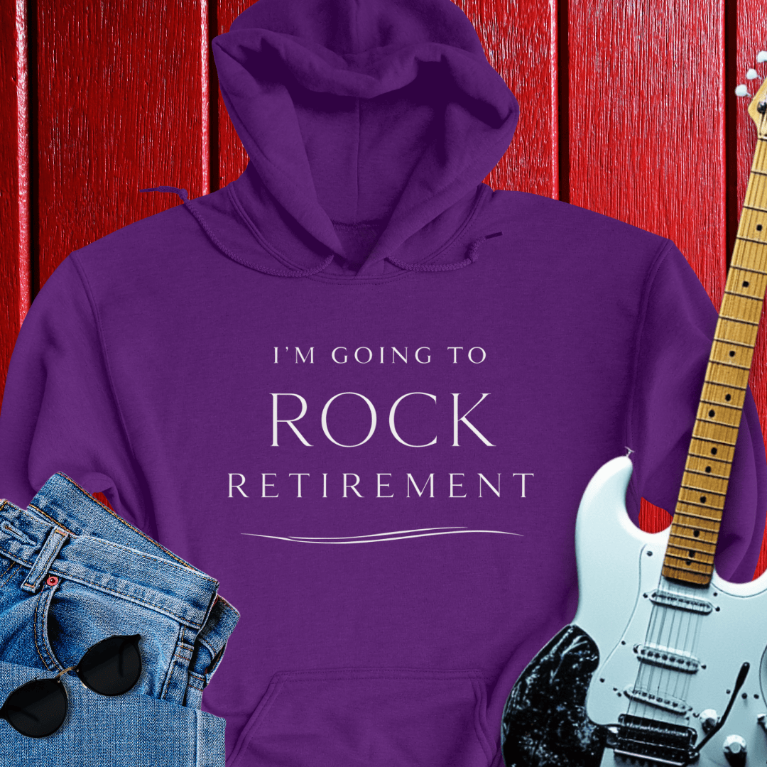 Rock Retirement Hoodie