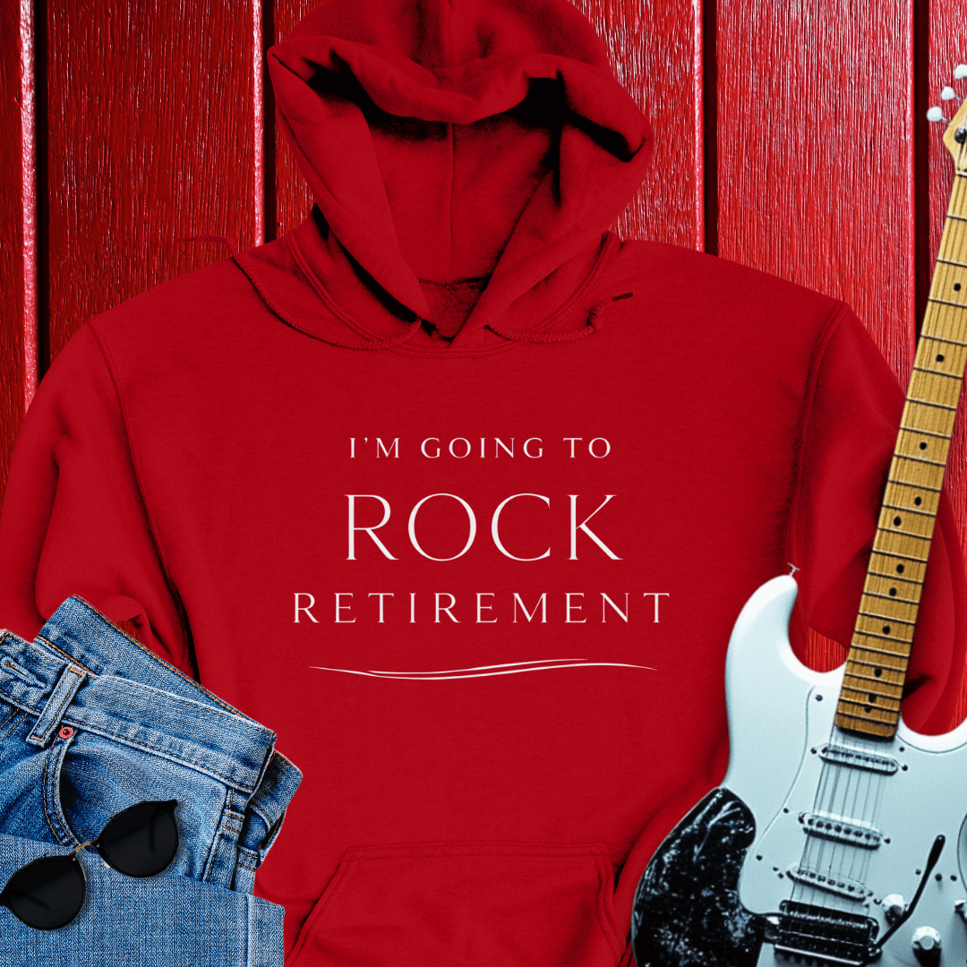 Rock Retirement Hoodie