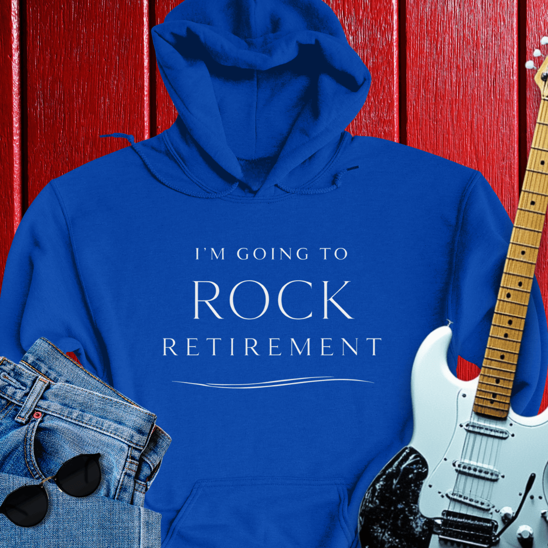 Rock Retirement Hoodie