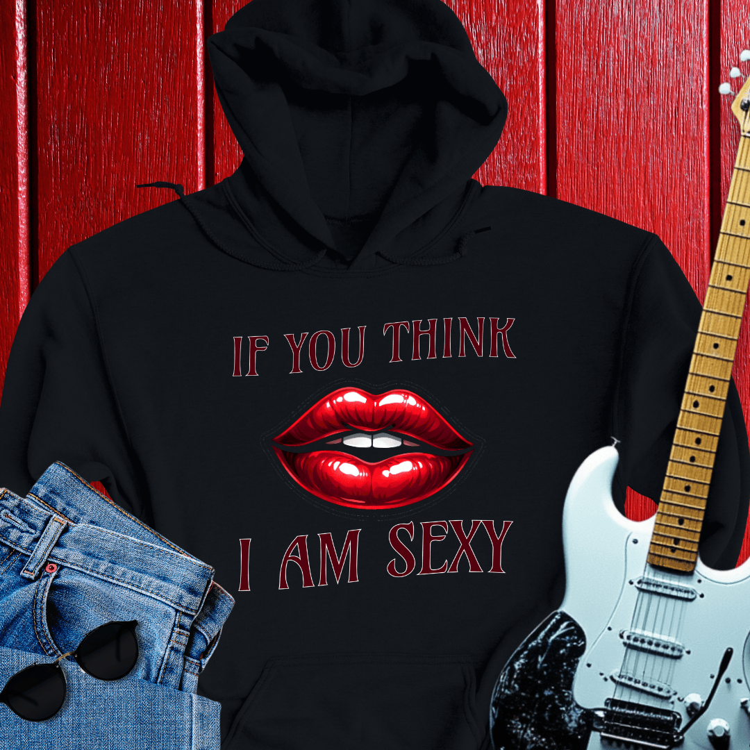 Think Sexy Hoodie