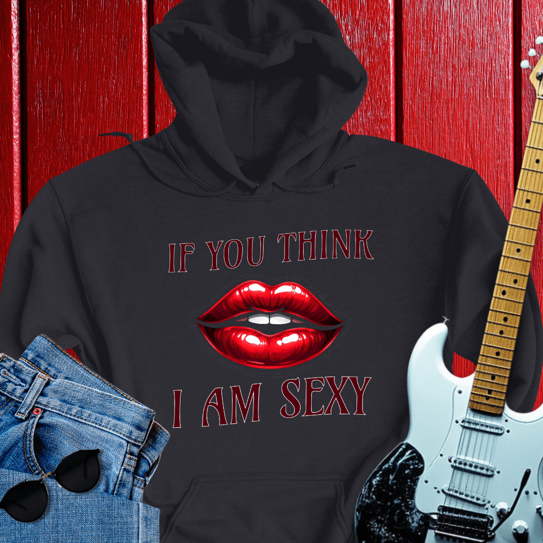 Think Sexy Hoodie