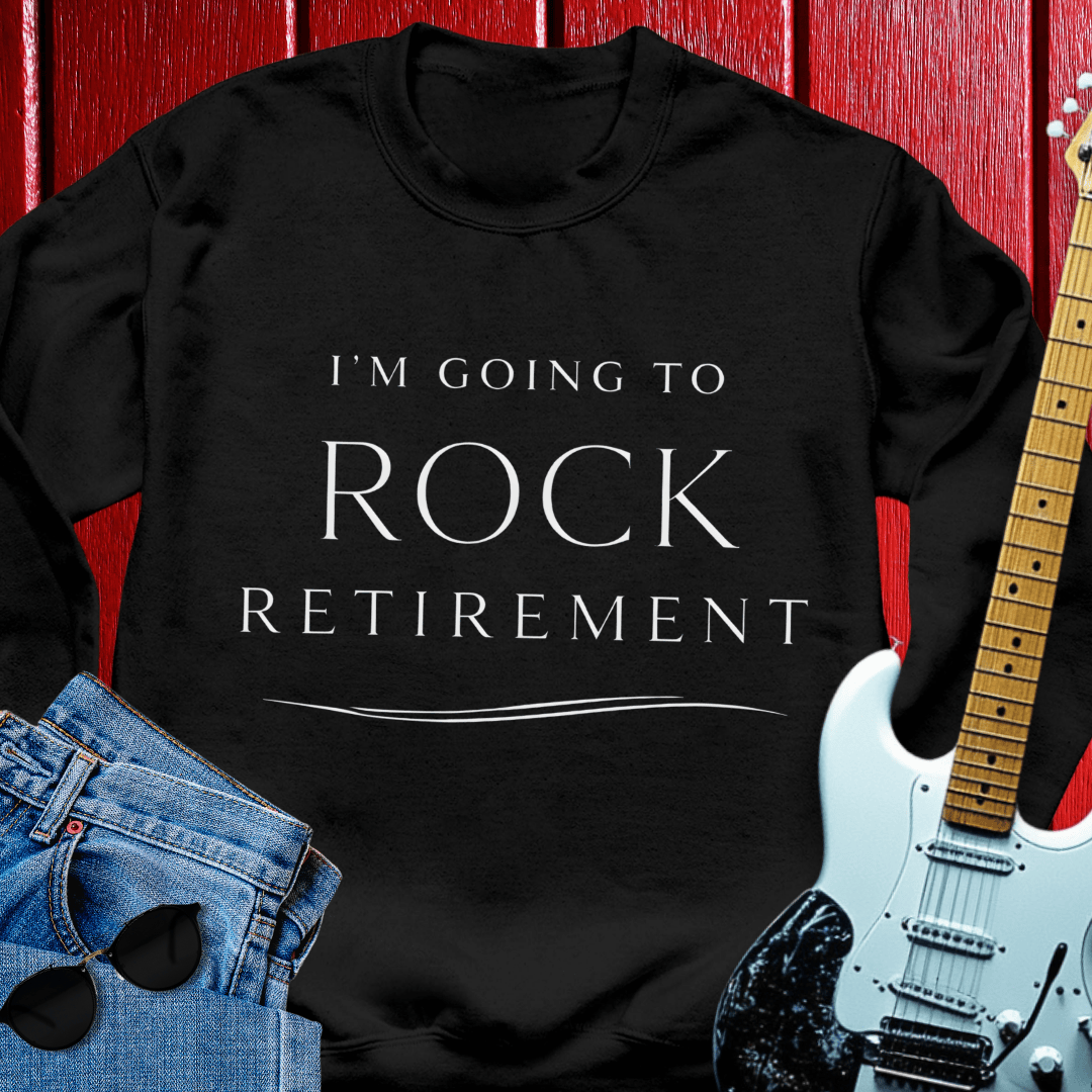 Rock Retirement Crewneck