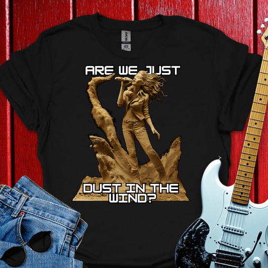 Are We Just Dust T-shirt