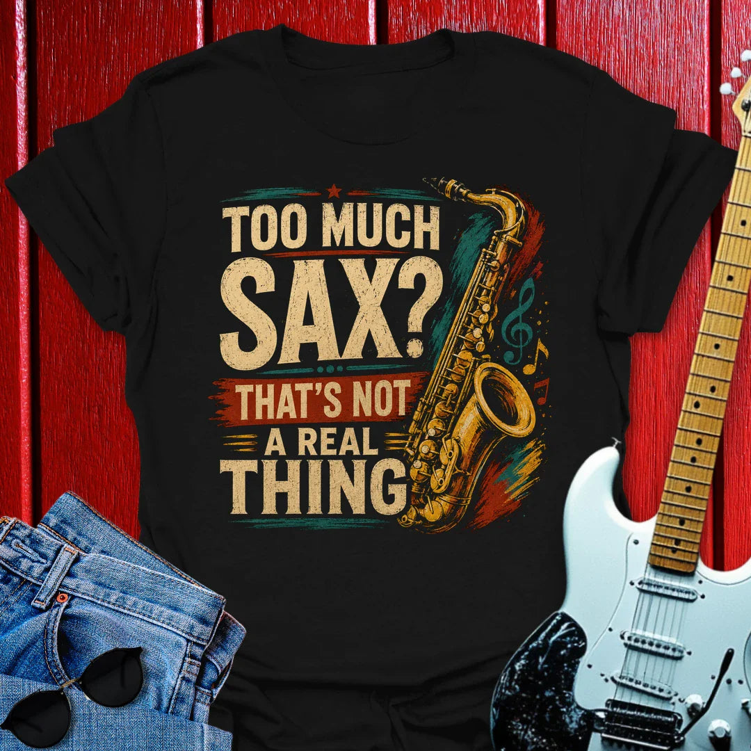 Too Much T-shirt