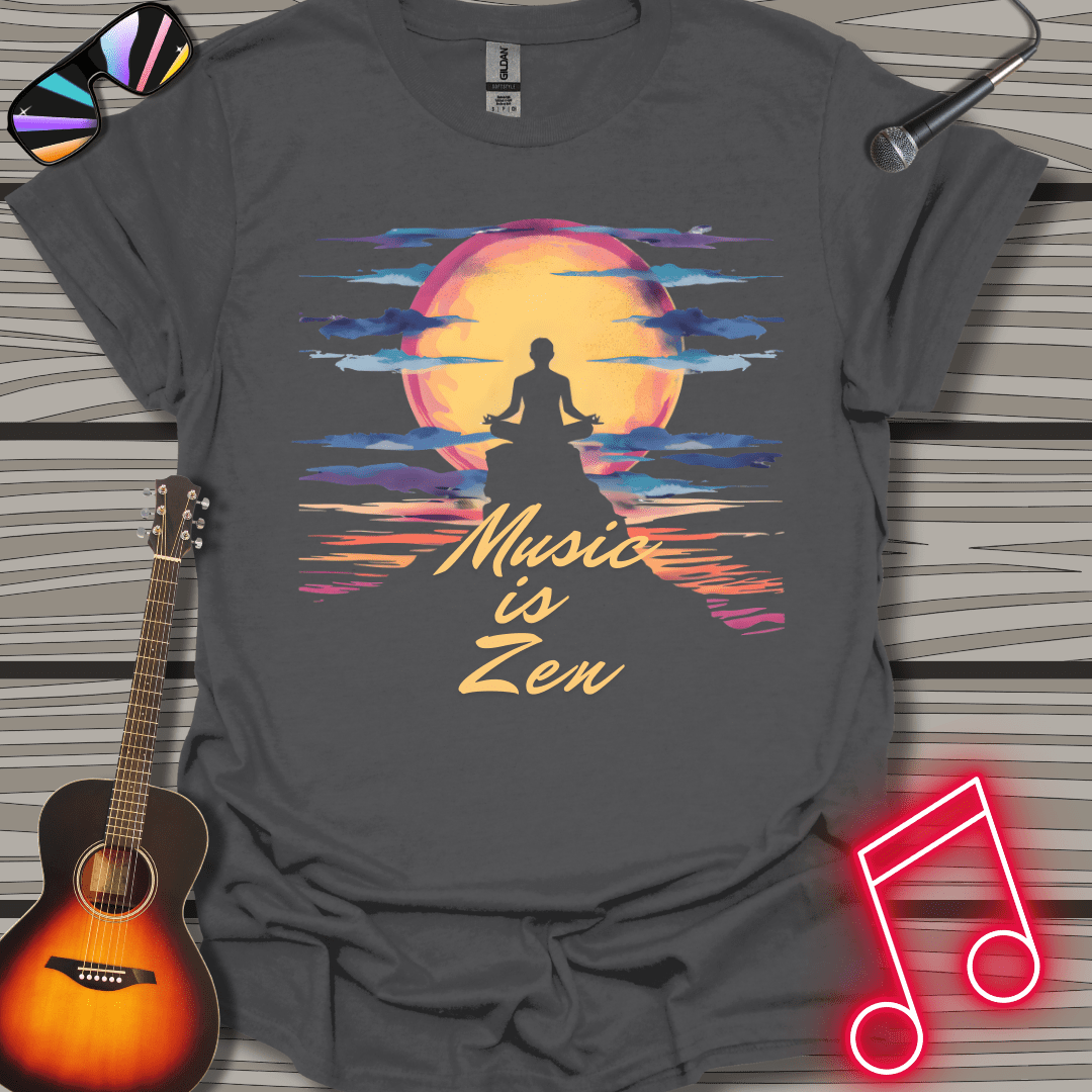 Music Is Zen T-shirt