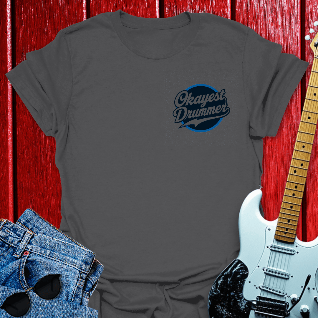 Okayest Drum T-shirt