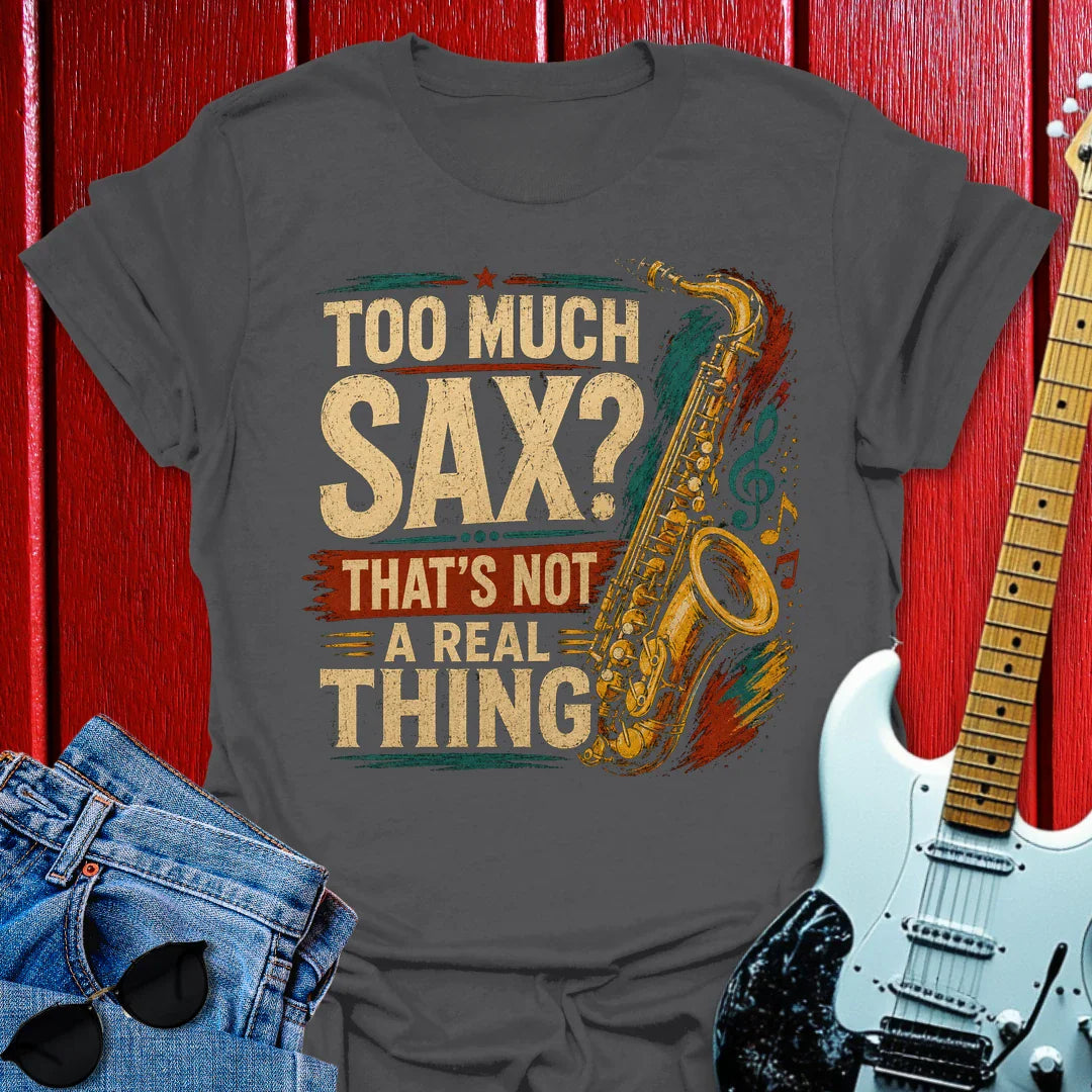 Too Much T-shirt