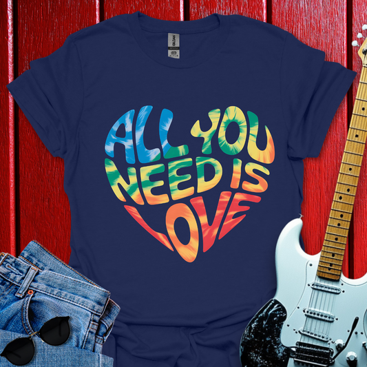 All You Need T-shirt