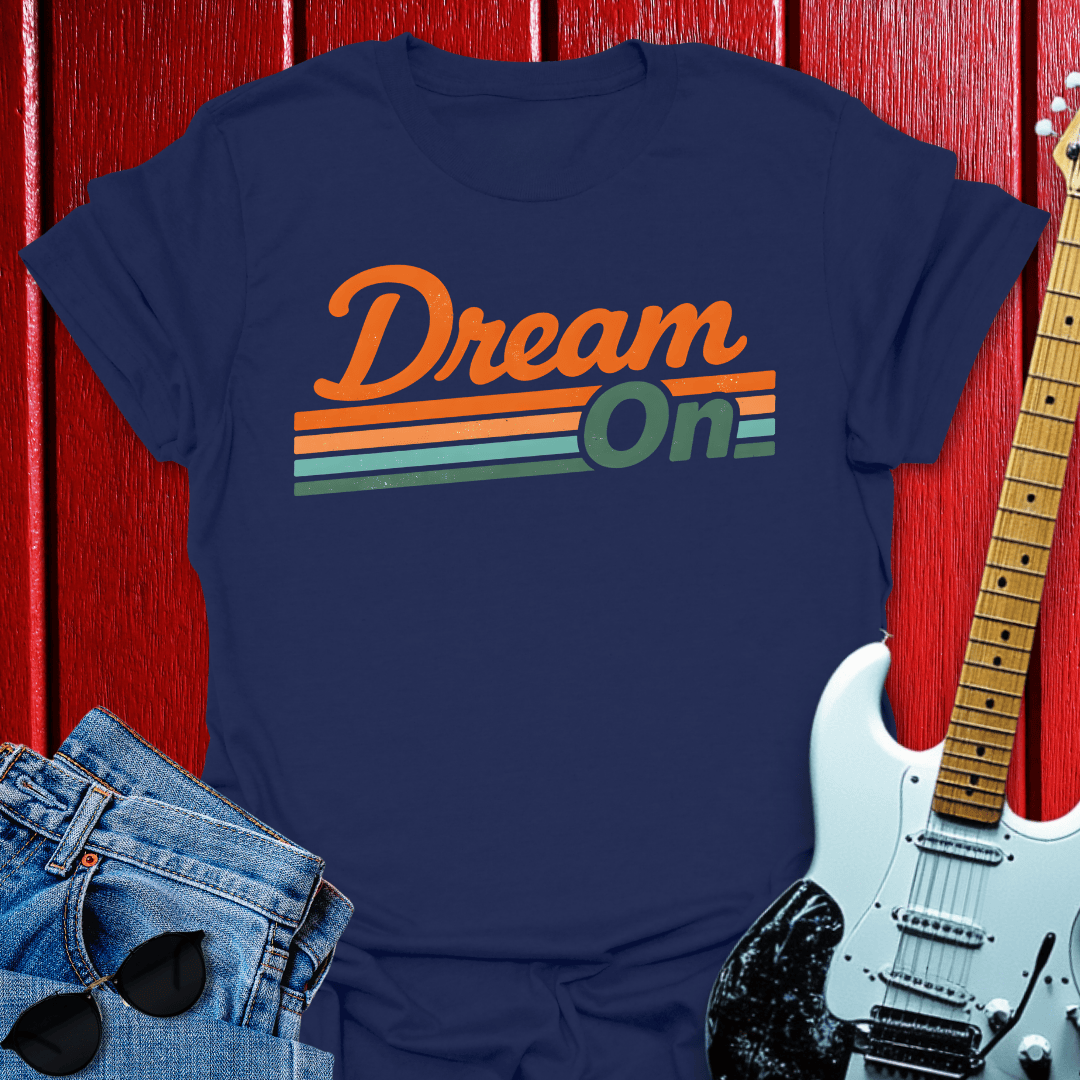 Dream On T-shirt
