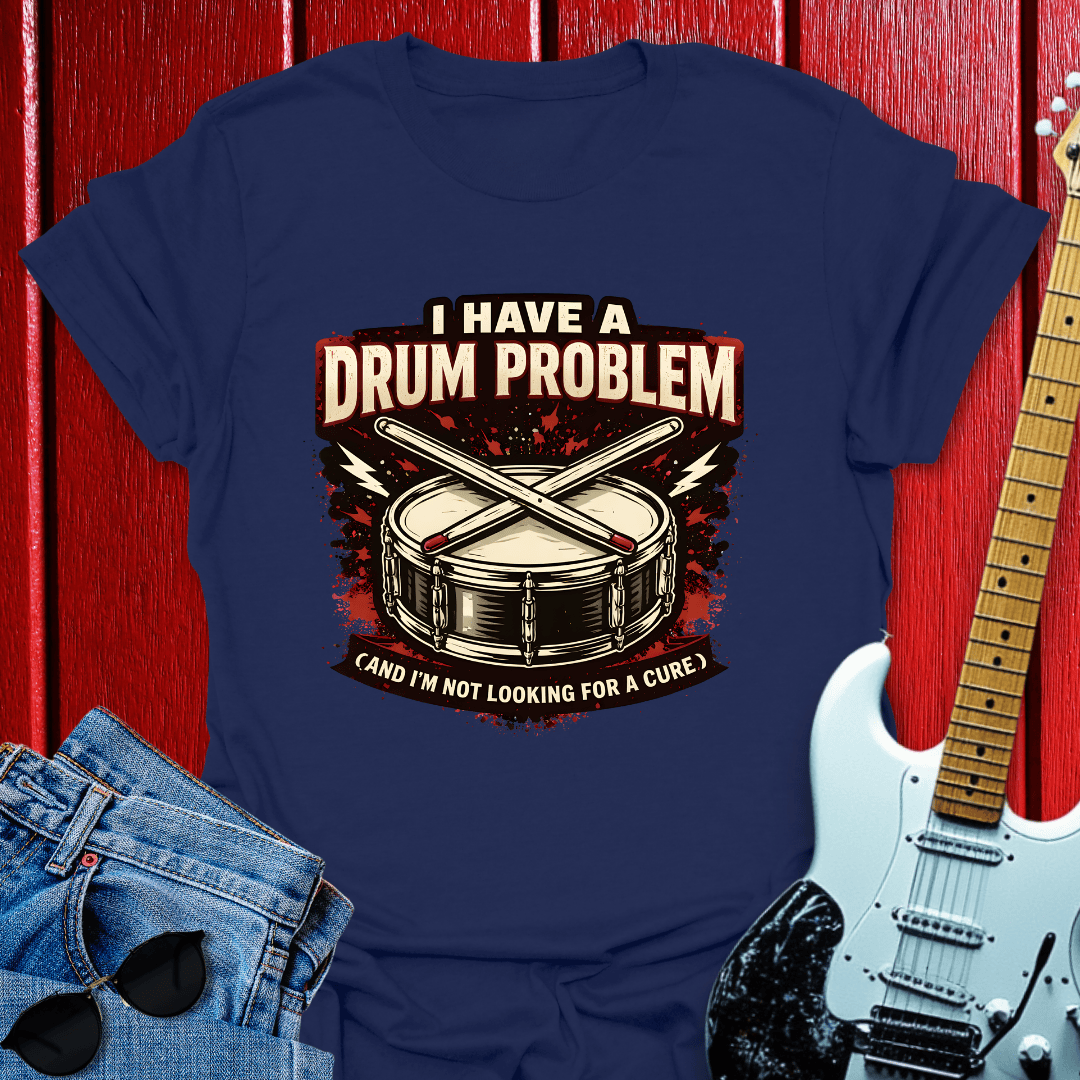 Drum Problems T-shirt