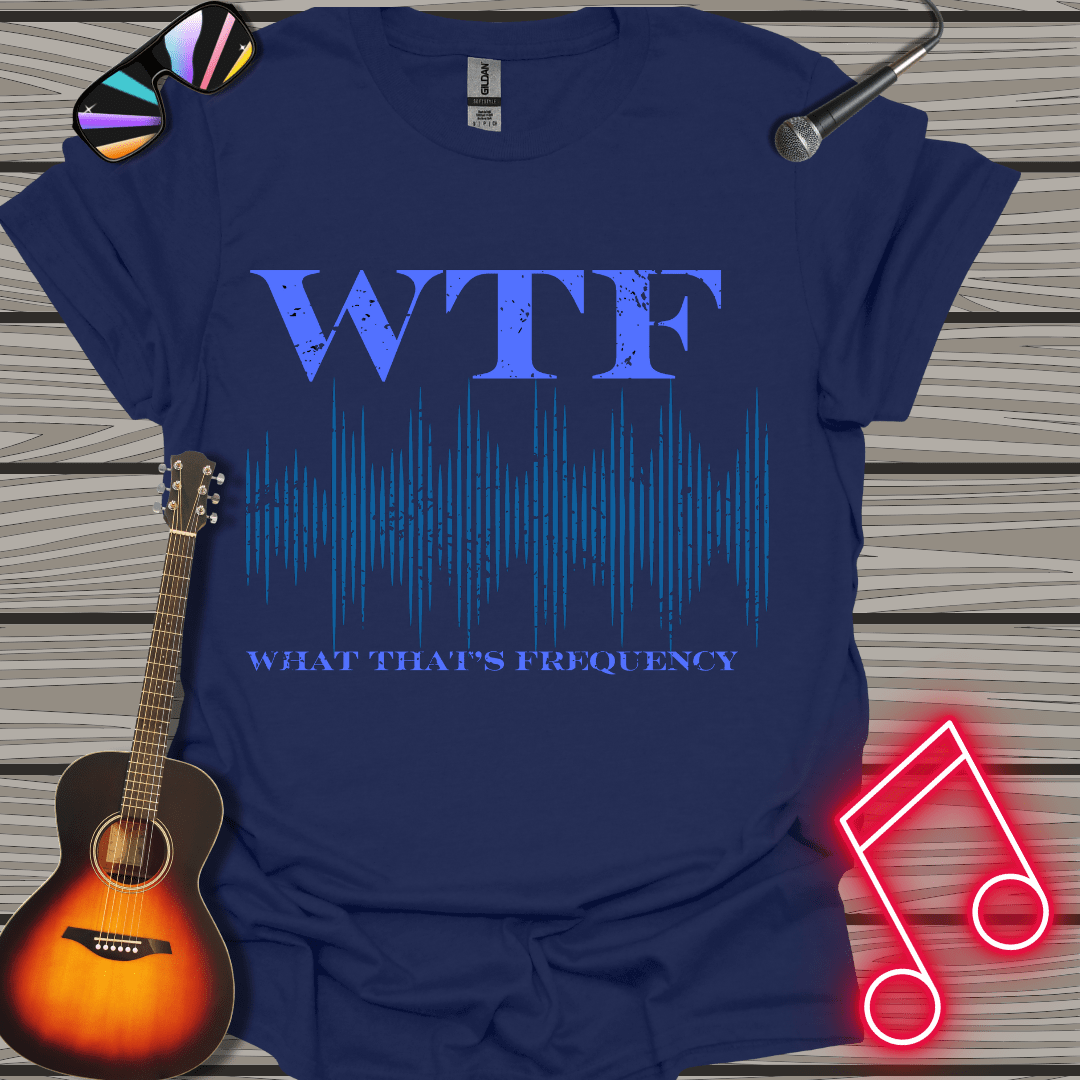 What's That Frequency T-shirt