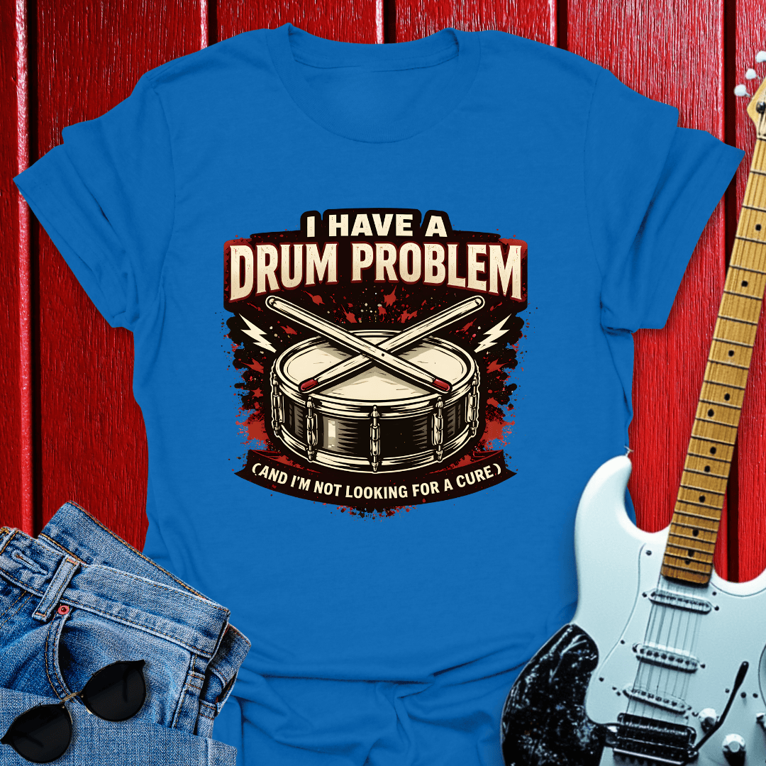 Drum Problems T-shirt