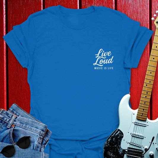 Live Loud T-shirt