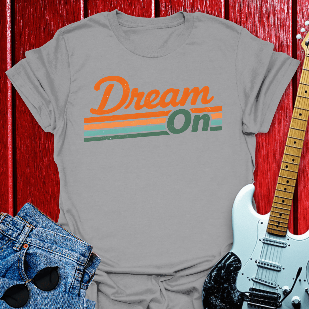 Dream On T-shirt