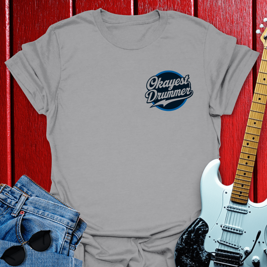 Okayest Drum T-shirt