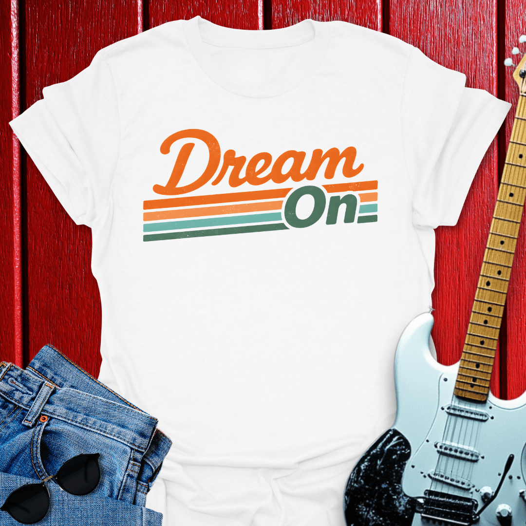 Dream On T-shirt