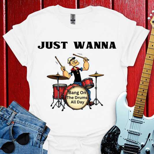 Just Wanna T-shirt